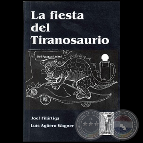 LA FIESTA DEL TIRANOSAURIO - Autores:  JOEL FILRTIGA y  LUIS AGERO WAGNER - Ao 2013